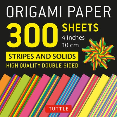 Origami Paper 300 Sheets Stripes and Solids 4 (10 CM): Tuttle Origami Paper: Double-Sided Origami Sheets Printed with 12 Different Designs by Tuttle Publishing