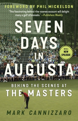 Seven Days in Augusta: Behind the Scenes at the Masters by Cannizzaro, Mark