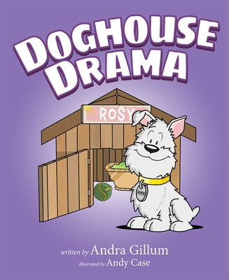 Doghouse Drama by Gillum, Andra