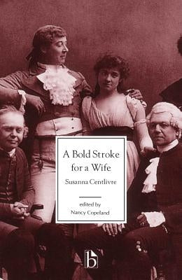 A Bold Stroke for a Wife by Centlivre, Susanna