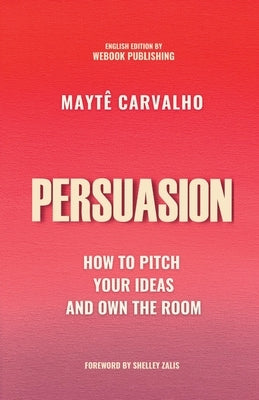 Persuasion by Carvalho, Mayt&#234;