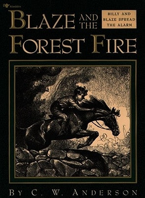 Blaze and the Forest Fire: Billy and Blaze Spread the Alarm by Anderson, C. W.