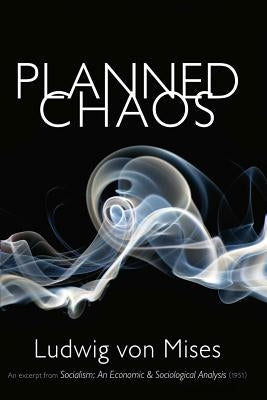 Planned Chaos by Mises, Ludwig Von