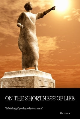 On the Shortness of Life by Seneca