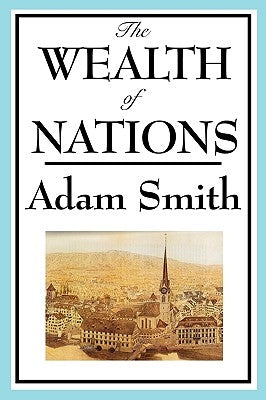 The Wealth of Nations: Books 1-5 by Smith, Adam