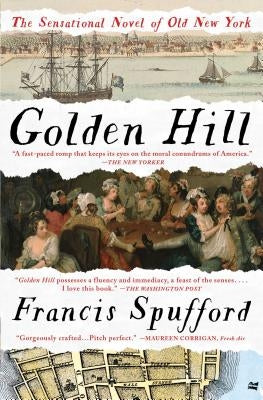 Golden Hill: A Novel of Old New York by Spufford, Francis