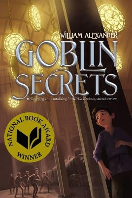Goblin Secrets by Alexander, William
