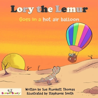 Lory the Lemur Goes in a Hot Air Balloon by Plunkett Thomas, Sue