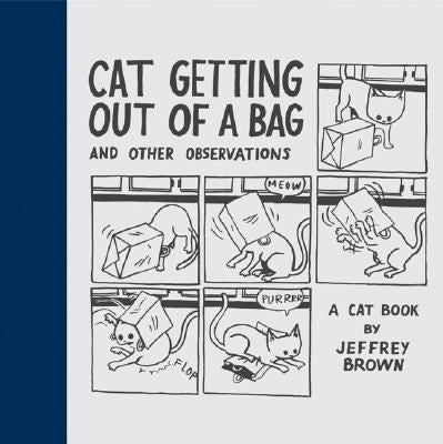 Cat Getting Out of a Bag: And Other Observations by Brown, Jeffrey