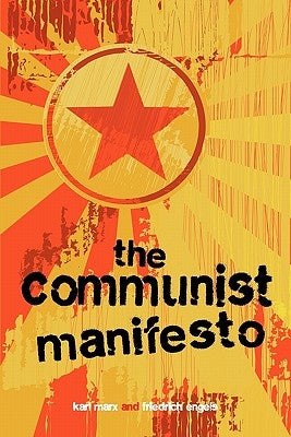 The Communist Manifesto by Marx, Karl