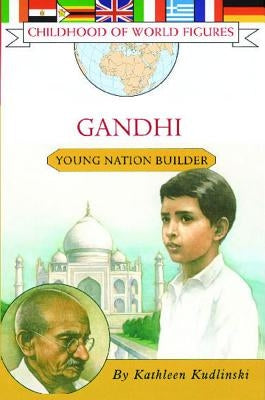 Gandhi: Young Nation Builder by Kudlinski, Kathleen