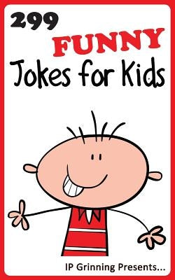 299 Funny Jokes for Kids: Joke Books for Kids by Factly, I. P.