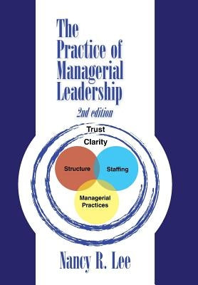 The Practice of Managerial Leadership: Second Edition by Lee, Nancy R.