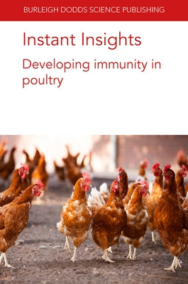 Instant Insights: Developing Immunity in Poultry by Pinard-Van Der Laan, Marie-Helene