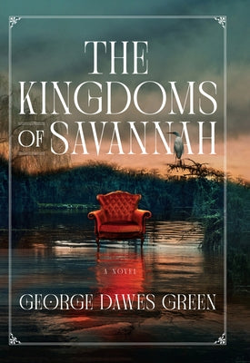 The Kingdoms of Savannah by Green, George Dawes