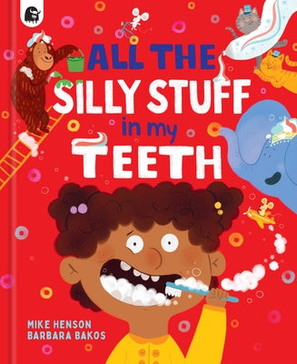 All the Silly Stuff in My Teeth by Henson, Mike