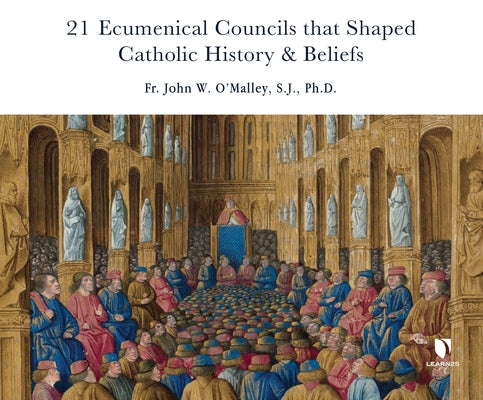 21 Ecumentical Councils That Shaped Catholic History and Beliefs by 