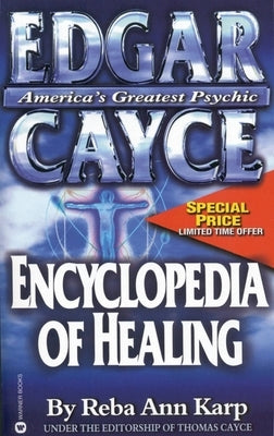 Edgar Cayce Encyclopedia of Healing by Karp, Reba Ann