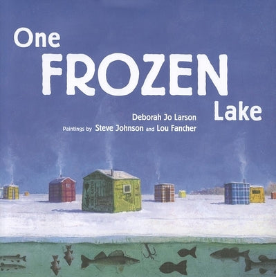 One Frozen Lake by Larson, Deborah Jo