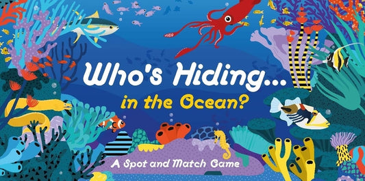 Who's Hiding in the Ocean?: A Spot and Match Game by Selmes, Caroline