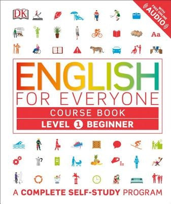 English for Everyone: Level 1: Beginner, Course Book: A Complete Self-Study Program by DK