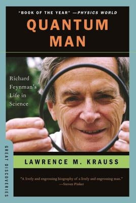 Quantum Man: Richard Feynman's Life in Science by Krauss, Lawrence M.