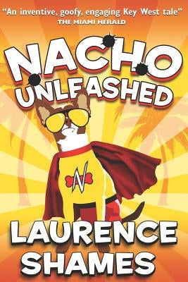 Nacho Unleashed by Shames, Laurence