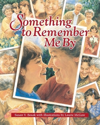 Something to Remember Me By by Bosak, Susan V.