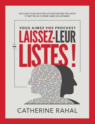 Vous Aimez Vos Proches? Laissez-Leur Des Listes! by Rahal, Catherine