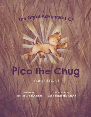 The Great Adventures of Pico the Chug: Lost and Found by Schneider, Jessica
