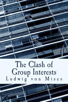 The Clash of Group Interests (Large Print Edition) by Rothbard, Murray N.