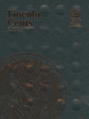 Lincoln Cents Collection Starting 2014, Number 4 by Whitman