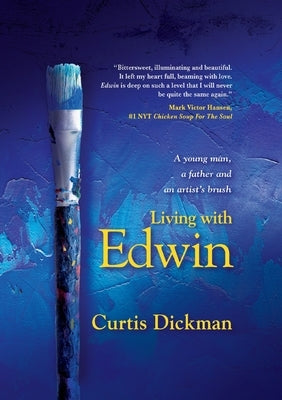 Living With Edwin by Dickman, Curtis