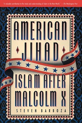 American Jihad: Islam After Malcolm X by Barboza, Steven