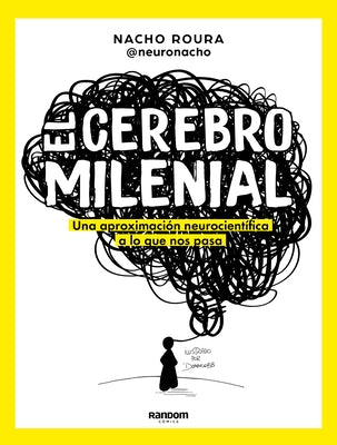 El Cerebro Milenial / The Millennial Brain by Roura, Nacho