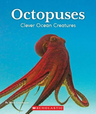 Octopuses: Clever Ocean Creatures (Nature's Children) by Grunbaum, Mara
