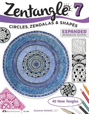 Zentangle 7: Circles, Zendalas & Shapes by McNeill, Suzanne