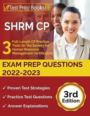 SHRM CP Exam Prep Questions 2022-2023: 3 Full-Length CP Practice Tests for the Society for Human Resource Management Certification [3rd Edition] by Rueda, Joshua