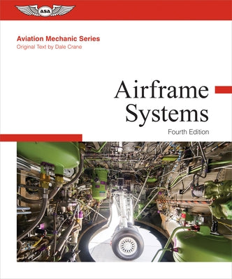 Aviation Mechanic Series: Airframe Systems by Aviation Mechanic Series Editorial Team