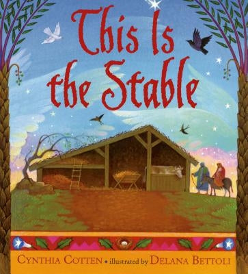 This Is the Stable by Cotten, Cynthia
