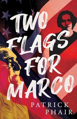 Two Flags for Marco by Phair, Patrick