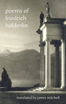 Poems of Friedrich Holderlin by Holderlin, Friedrich