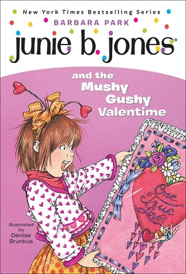 Junie B. Jones and the Mushy Gushy Valentime by Park, Barbara
