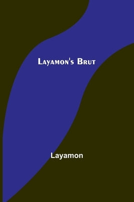 Layamon's Brut by Layamon