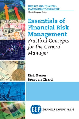 Essentials of Financial Risk Management: Practical Concepts for the General Manager by Nason, Rick
