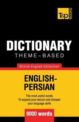 Theme-based dictionary British English-Persian - 9000 words by Taranov, Andrey