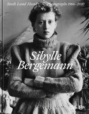 Sibylle Bergemann: Photographs 1966-2010 by Bergemann, Sibylle