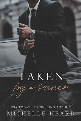 Taken By A Sinner: A Greek Mafia Romance by Heard, Michelle