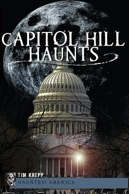 Capitol Hill Haunts by Krepp, Tim
