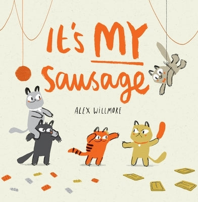It's MY Sausage by Willmore, Alex